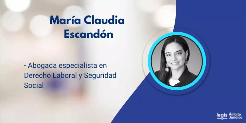 María Claudia Escandón Abogada especialista en Derecho Laboral y Seguridad Social
